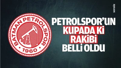 Batman Petrolspor&rsquo;un kupada ki rakibi belli oldu