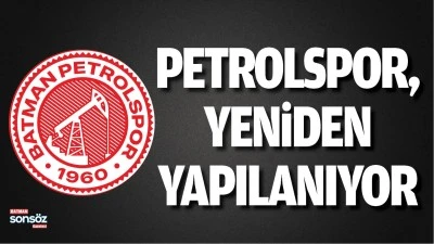 Batman Petrolspor, yeniden yapılanıyor