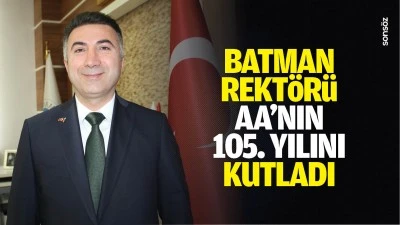 Batman Rekt&ouml;r&uuml;, AA'nın 105. yılını kutladı