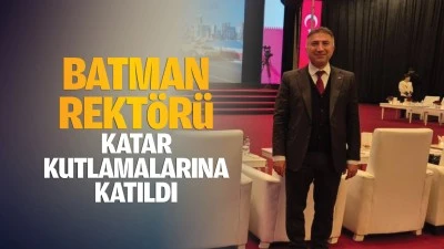 Batman Rekt&ouml;r&uuml;, Katar kutlamalarına katıldı