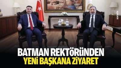 Batman Rekt&ouml;r&uuml;nden yeni başkana ziyaret