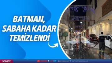 Batman, sabaha kadar temizlendi