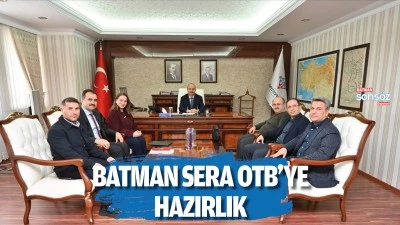 Batman Sera OTB&rsquo;ye hazırlık 