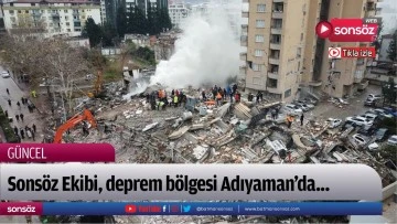 Batman Sons&ouml;z Ekibi, deprem b&ouml;lgesi Adıyaman&rsquo;da canlı yayında