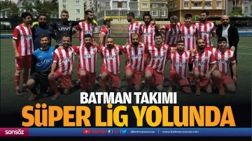 Batman takımı, S&uuml;per Lig yolunda