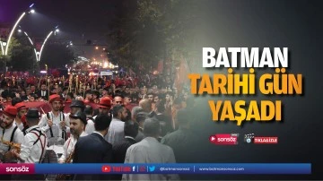 Batman tarihi g&uuml;n yaşadı