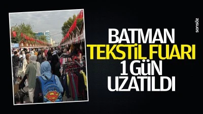 Batman Tekstil Fuarı, 1 g&uuml;n uzatıldı