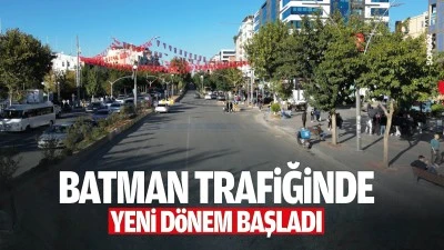 Batman trafiğinde yeni d&ouml;nem başladı