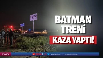 Batman treni kaza yaptı!