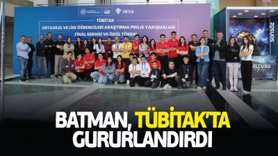 Batman, T&Uuml;BİTAK&rsquo;ta gururlandırdı