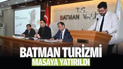 Batman Turizmi masaya yatırıldı