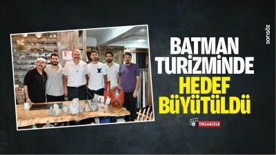 Batman turizminde hedef b&uuml;y&uuml;t&uuml;ld&uuml;