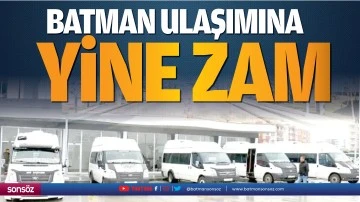 Batman ulaşımına yine zam