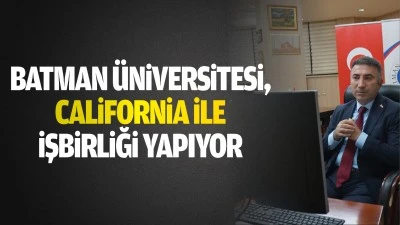 Batman &Uuml;niversitesi, California ile işbirliği yapıyor
