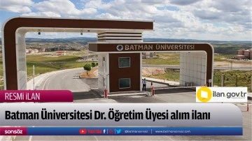 Batman &Uuml;niversitesi Dr. &Ouml;ğretim &Uuml;yesi alım ilanı