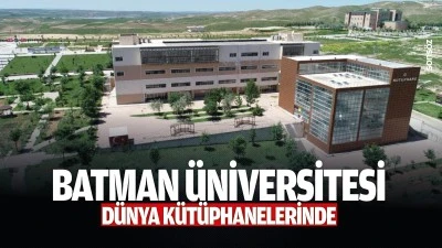 Batman &Uuml;niversitesi d&uuml;nya k&uuml;t&uuml;phanelerinde