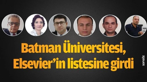 Batman &Uuml;niversitesi, Elsevier&rsquo;in listesine girdi