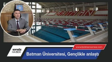 Batman &Uuml;niversitesi, Gen&ccedil;likle anlaştı