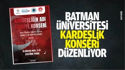 Batman &Uuml;niversitesi, kardeşlik konseri d&uuml;zenliyor