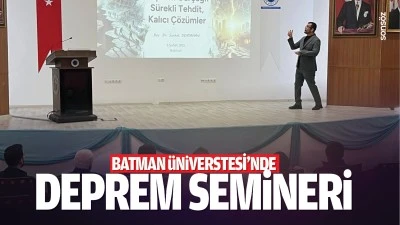 Batman &Uuml;niversitesi&rsquo;nde deprem semineri