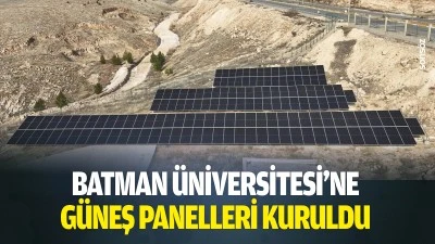 Batman &Uuml;niversitesi&rsquo;ne g&uuml;neş panelleri kuruldu