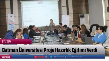 Batman &Uuml;niversitesi Proje Hazırlık Eğitimi Verdi