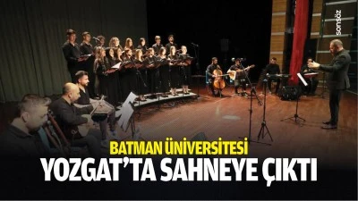 Batman &Uuml;niversitesi, Yozgat&rsquo;ta sahneye &ccedil;ıktı