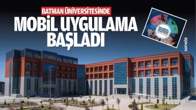 Batman &Uuml;niversitesinde mobil uygulama başladı