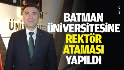 Batman &Uuml;niversitesine rekt&ouml;r ataması yapıldı