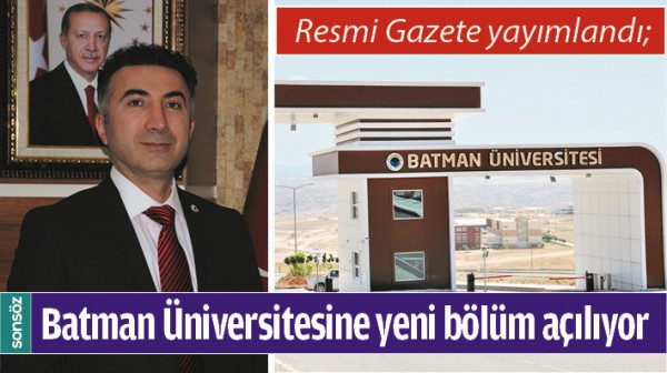 BATMAN &Uuml;NİVERSİTESİNE YENİ B&Ouml;L&Uuml;M A&Ccedil;ILIYOR