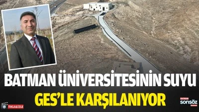 Batman &Uuml;niversitesinin suyu GES&rsquo;le karşılanıyor