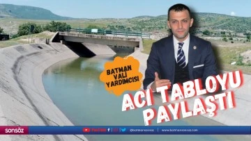 Batman Vali Yardımcısı, acı tabloyu paylaştı