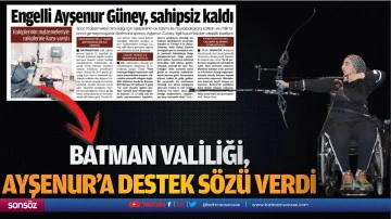 Batman Valiliği, Ayşenur&rsquo;a destek s&ouml;z&uuml; verdi