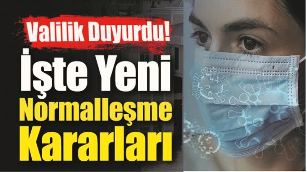 BATMAN VALİLİĞİ HAZİRAN AYI NORMALLEŞME TEDBİRLERİNİ A&Ccedil;IKLADI