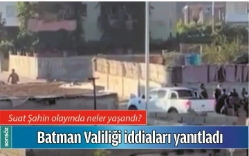 BATMAN VALİLİĞİ İDDİALARI YANITLADI