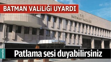 BATMAN VALİLİĞİ UYARDI