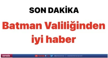 Batman Valiliğinden iyi haber