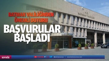Batman Valiliğinden &ouml;nemli duyuru; Başvurular başladı