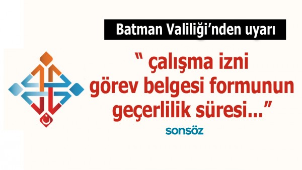 BATMAN VALİLİĞİ'NDEN UYARI