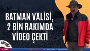 Batman Valisi, 2 bin rakımda video &ccedil;ekti