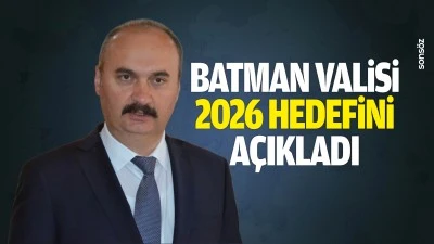 Batman Valisi, 2026 hedefini a&ccedil;ıkladı