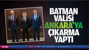 Batman Valisi, Ankara&rsquo;ya &ccedil;ıkarma yaptı