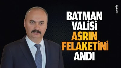 Batman Valisi, asrın felaketini andı