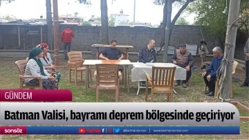 Batman Valisi, bayramı deprem b&ouml;lgesinde ge&ccedil;iriyor
