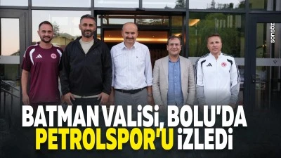 Batman Valisi, Bolu&rsquo;da Petrolspor&rsquo;u izledi