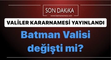 Batman Valisi değişti mi?