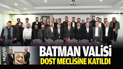 Batman Valisi, dost meclisine katıldı