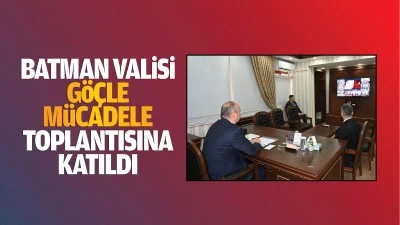 Batman Valisi, G&ouml;&ccedil;le M&uuml;cadele Toplantısına katıldı