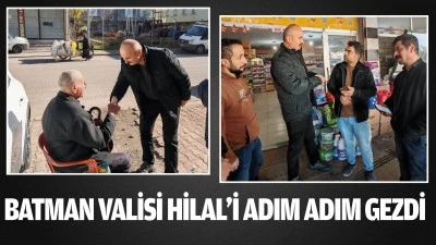 Batman Valisi, Hilal&rsquo;i adım adım gezdi 