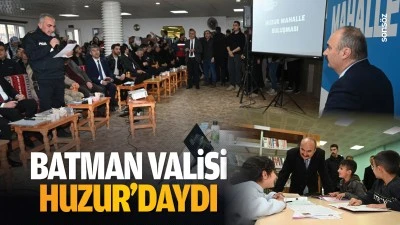 Batman Valisi, huzur&rsquo;daydı&hellip;